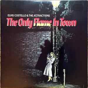 Elvis Costello & The Attractions - The Only Flame In Town flac