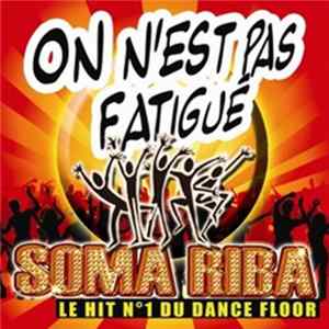 Soma Riba - On Est Pas Fatigué flac