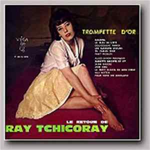 Ray Tchicoray Et Son Orchestre - Le Retour de Ray Tchicoray flac