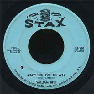 William Bell - Marching Off To War / Share What You Got (But Keep What You Need) flac
