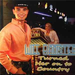 Will Banister - Turned Her On To Country flac