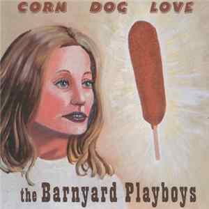 Barnyard Playboys - Corn Dog Love flac
