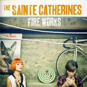The Sainte Catherines - Fire Works flac