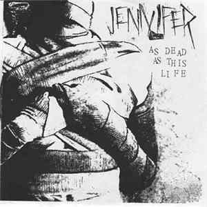 Jennifer - As Dead As This Life flac