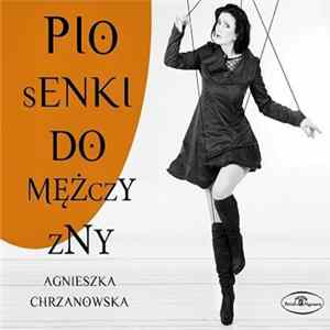 Agnieszka Chrzanowska - Piosenki Do Mężczyzny flac
