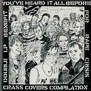 Various - You've Heard It All Before - Crass Covers Compilation flac