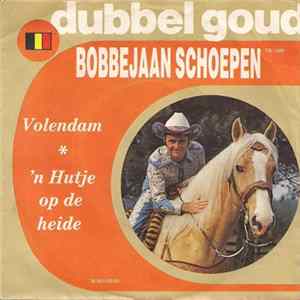 Bobbejaan Schoepen - Volendam / 'n Hutje Op De Heide flac