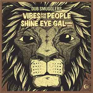 Dub Smugglers - Vibes For The People / Shine Eye Gal Remix flac