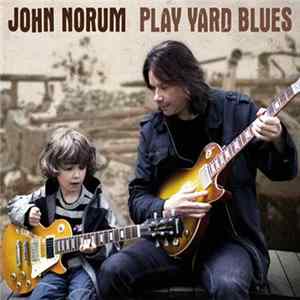 John Norum - Play Yard Blues flac