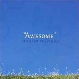 Awesome - Beehive Sessions flac