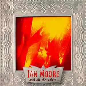Ian Moore - And All The Colors flac
