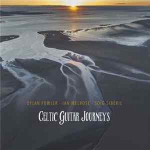 Dylan Fowler, Ian Melrose & Soïg Sibéril - Celtic Guitar Journeys flac