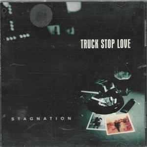 Truck Stop Love - Stagnation flac