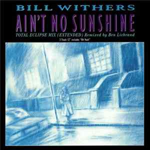 Bill Withers - Ain't No Sunshine (Total Eclipse Mix) flac
