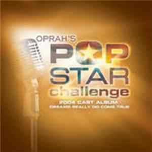 Various - Oprah's Pop Star Challenge 2004 Cast Album: Dreams Really Do Come True flac