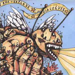 Kids Explode / Dialogues - Kids Explode / Dialogues flac