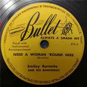 Smiley Burnette And His Rancheros - Need A Woman 'round Here / I Hope You're Having Fun Hurting Me flac