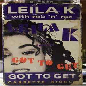 Leila K With Rob 'N' Raz - Got To Get flac