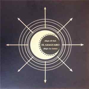 El Giaguaro - Bajo La Luna/Bajo El Sol flac