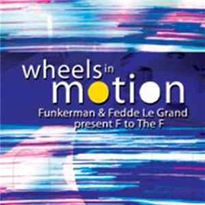 Funkerman & Fedde Le Grand Present F To The F - Wheels In Motion flac