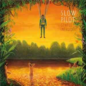 Slow Pilot - Gentle Intruder flac