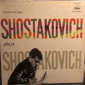 Shostakovich - Shostakovich Plays Shostakovich : Six Preludes And Fugues flac
