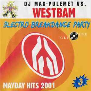 DJ Max-Pulemet vs. Westbam - Electro Breakdance Party 3 - Mayday Hits 2001 flac