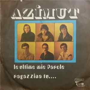 Azimut - Le Ultime Mie Parole / Ragazzina Tu.... flac