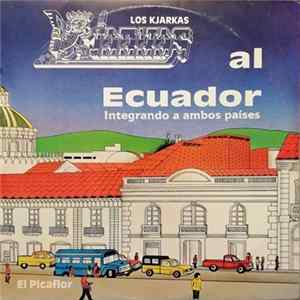 Kjarkas - Al Ecuador Integrando A Ambos Países / El Picaflor flac