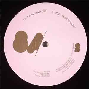 Layo & Bushwacka! - Less Is More / Kick Your Ass flac