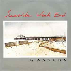 Antena - Seaside Week End flac