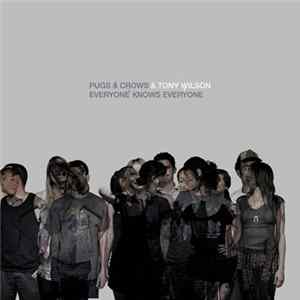 Pugs & Crows & Tony Wilson - Everyone Knows Everyone flac