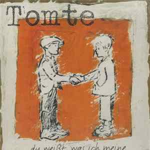 Tomte - Du Weißt, Was Ich Meine flac