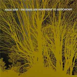 Nada Surf - The Stars Are Indifferent To Astronomy flac