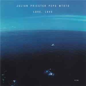 Julian Priester Pepo Mtoto - Love, Love flac