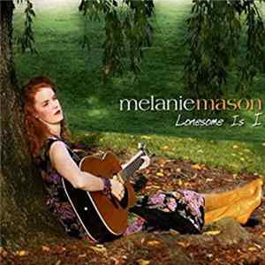 Melanie Mason - Lonesome Is I flac