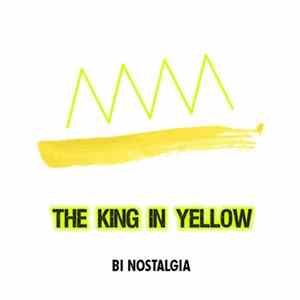 Bi Nostalgia - The King in Yellow flac