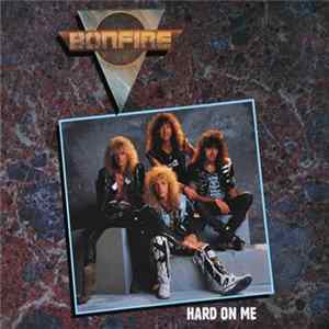 Bonfire - Hard On Me flac