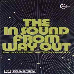 Jean Jacques Perrey And Gershon Kingsley - The In Sound From Way Out! flac