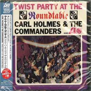 Carl Holmes & The Commanders - Twist Party At The Roundtable flac
