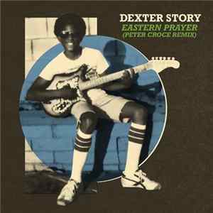 Dexter Story - Eastern Prayer feat. Nia Andrews (Peter Croce Remix) flac