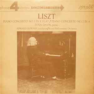 Liszt, Ivan Davis , The Royal Philharmonic Orchestra, Edward Downes - Piano Concerto No. 1 In E Flat / Piano Concerto No. 2 In A flac
