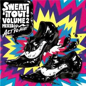 ACT YO AGE - Sweat It Out! Volume 2 flac