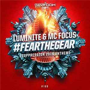 Luminite & MC Focus - #FearTheGear (Suppression Anthem) flac