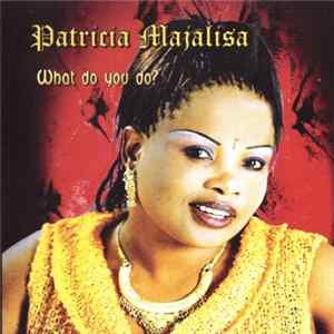 Patricia Majalisa - What Do You Do? flac