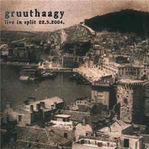 Gruuthaagy - Live In Split 22.5.2004. flac