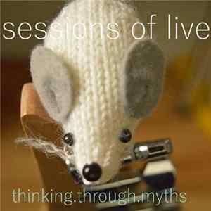 Thinking Through Myths - Sessions Of Live flac