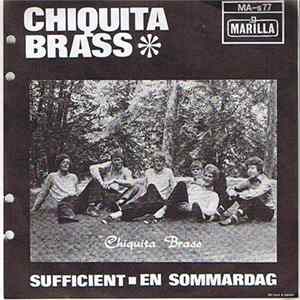 Chiquita Brass - Sufficient / En Sommardag flac