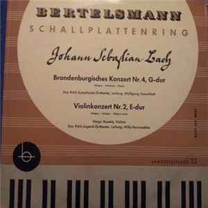 Johann Sebastian Bach, Das RIAS-Symphonie-Orchester, Wolfgang Sawallisch, Helga Hussels, Das RIAS-Jugend-Orchester, Willy Hannuschke - Brandenburgisches Konzert Nr.4, G-dur / Violinkonzert Nr.2, E-dur flac