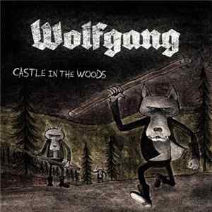 Wolfgang - Castle In The Woods flac